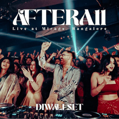 AFTERAll @Mirage Diwali Set - Full Audio