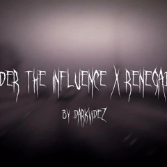 Under The Influence X Renegade (Speed Up)