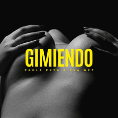 GIMIENDO (feat. EVA WET)