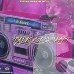 Essence - Talk Big Shit.mp3