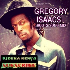 Stream GREGORY ISAAC MIX DjDEKA.mp3 by Dj Deka Kenya | Listen online for  free on SoundCloud