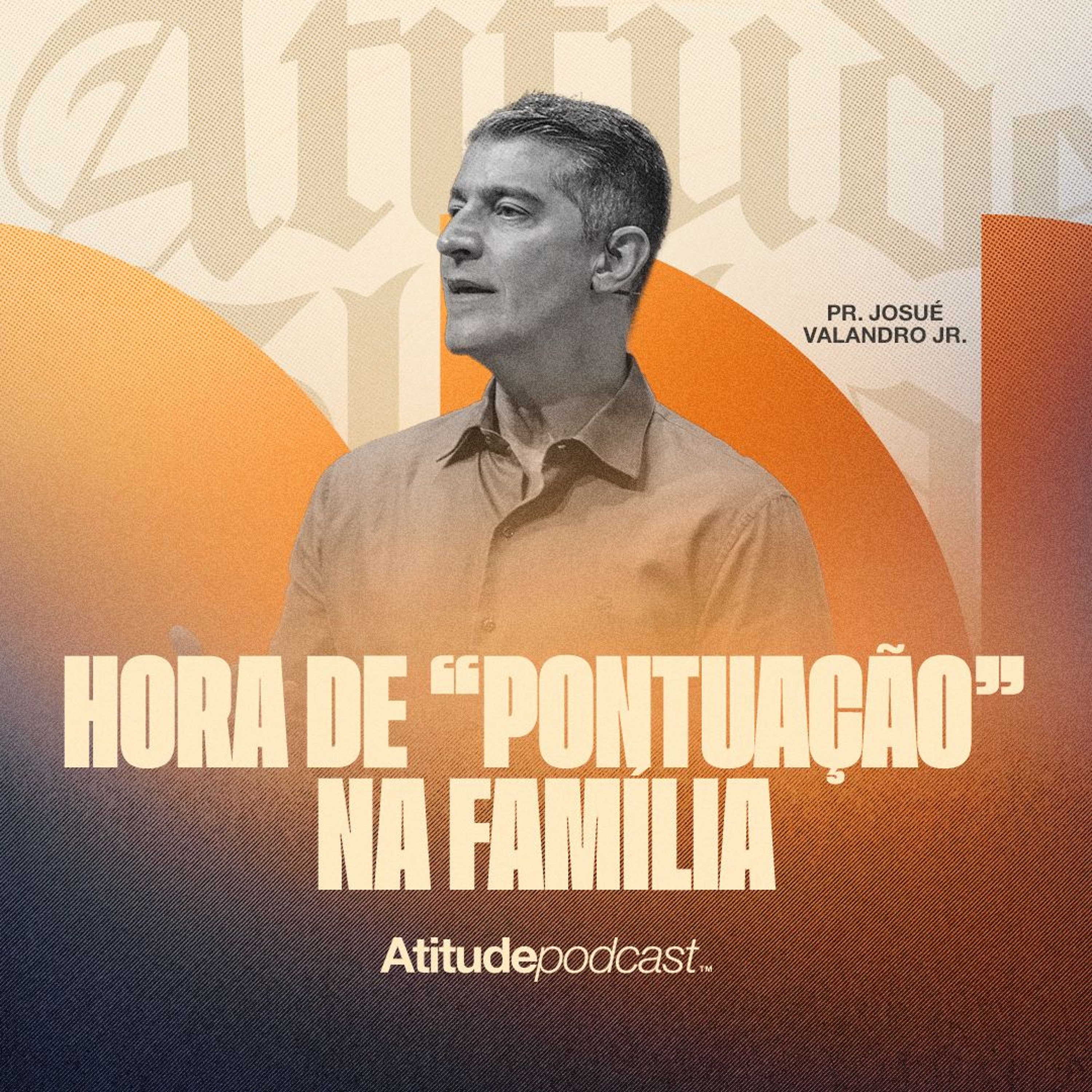 Hora de "pontuação" na família | Pr. Josué Valandro Jr. episode artwork