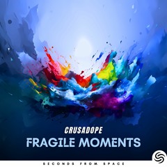 Crusadope - Fragile Moments
