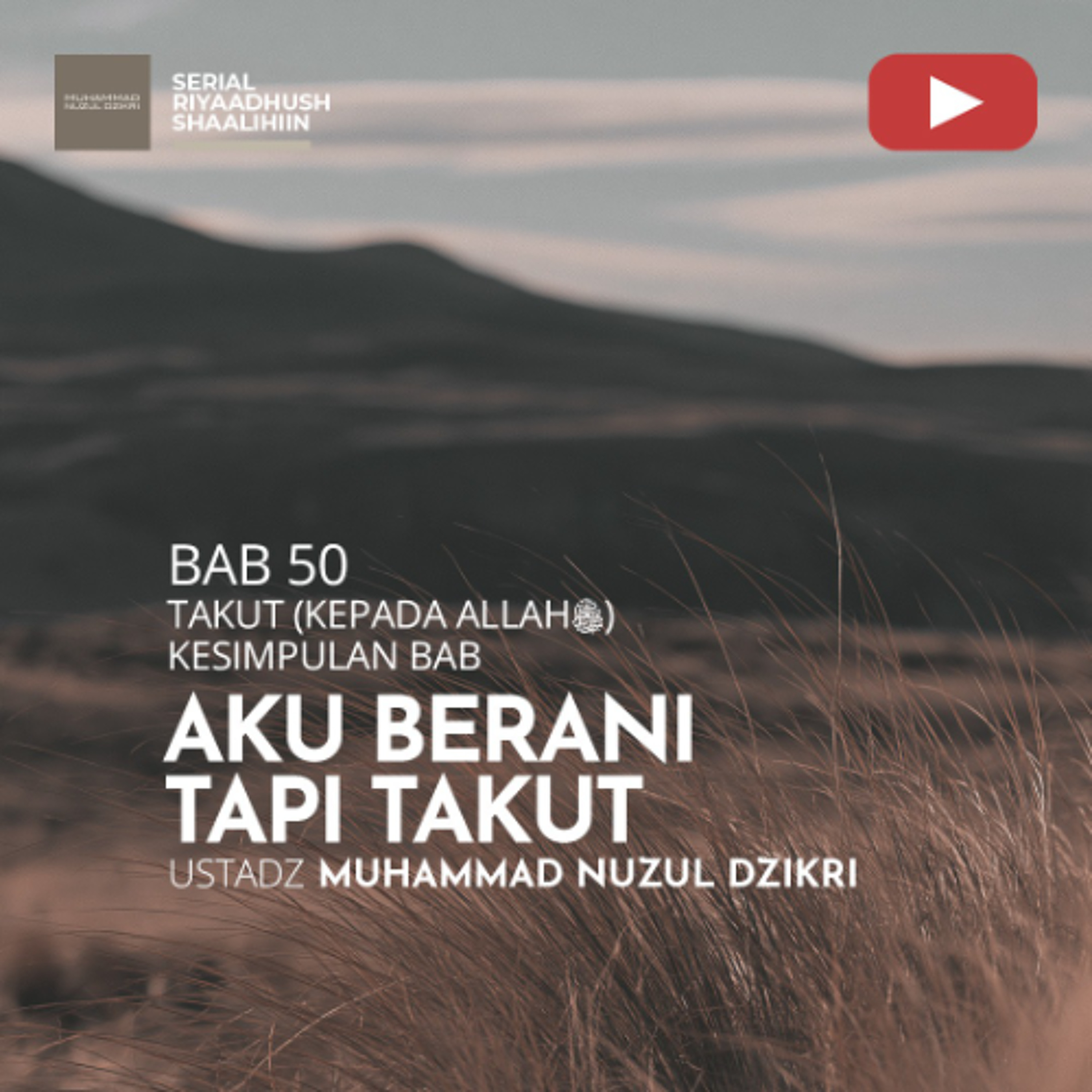 Riyaadhus Shaalihiin 2127. "AKU BERANI TAPI TAKUT" - Ustadz Muhammad Nuzul Dzikri episode artwork