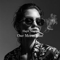 Hayit Murat - One More Time (Original Mix)