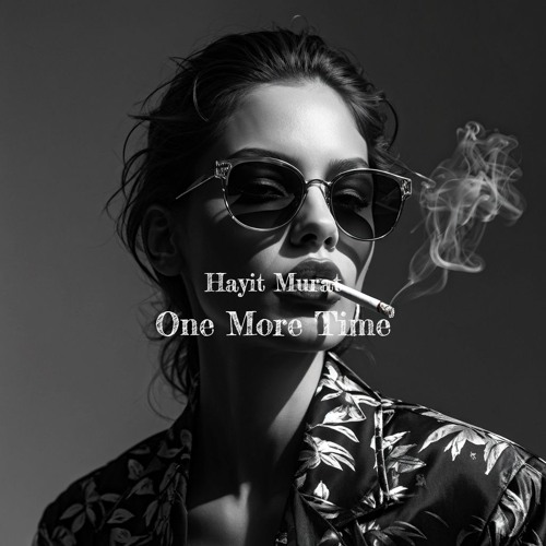 Hayit Murat - One More Time (Original Mix)