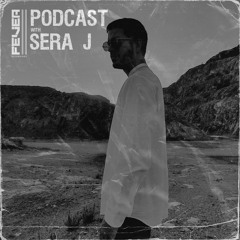 Fever Recordings Podcast 026 with Sera J