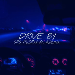 Drive By ft. Koltix