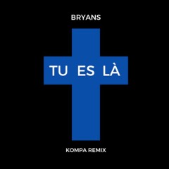 Bryans - Tu Es Là (Remix Kompa)