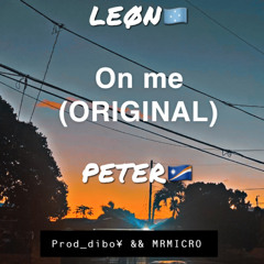 On me (ORIGINAL) PROD.dibo¥ & MrMicro