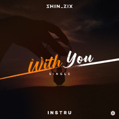 SHIN_ZIX & INSTRU - With You