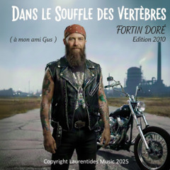 Le souffle des vertèbres, Interprété par Fortin Doré en 2010 avec les musiciens du Gus Band.