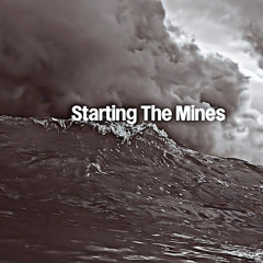 Starting The Mines