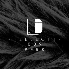 Drone Select 009 /// Perk