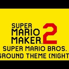 Ground Theme (Night) - Super Mario Bros. - Super Mario Maker 2