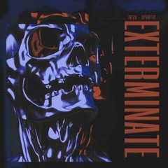 XRTN & APHØTIC - Exterminate (sumkid remix)