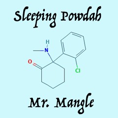 Mr Mangle - Sleeping Powdah