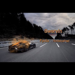 Swervin ft. HotBoy Shad