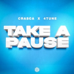 Crasca & 4TUNE - Take A Pause