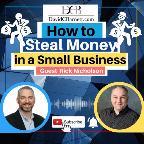 LIVE - How To Steal Money In A Small Business With Rick Nicholson