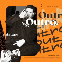 OUTRO. MIXTAPE | Mixed By NKRSH