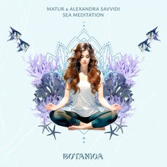 Matur & Alexandra Savvidi - Sea Meditation (Instrumental Mix) [BANDCAMP ONLY]