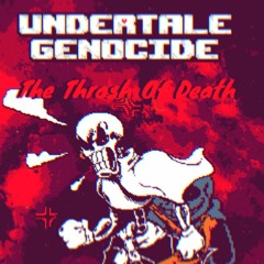 (Dusttale : Genocide) Phase Two - The Thrash Of Death by hant147(official)