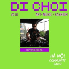Vanderbeak - Mix for the Di Choi Show - Hanoi Community Radio