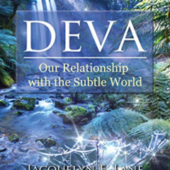 GET EPUB 💞 Deva: Our Relationship with the Subtle World by  Jacquelyn E. Lane PDF EB