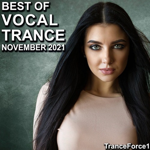 Stream Best of Vocal Trance Mix (November 2021) by TranceForce1