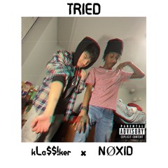 TRIED ft. kLa$$!ker