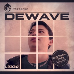 Dewave | Little Routine #230 (2020)