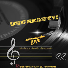 JR CHROMATIC - UNU READY MIXTAPE VOL 2