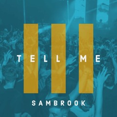 SAMBROOK - Tell Me [FREE DOWNLOAD]