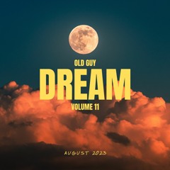 DREAM by Old Guy @ Volume 11