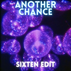 Another Chance (Sixten Edit) [FREE DL]