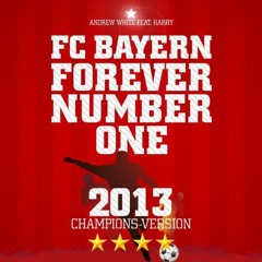 FC Bayern Forever Number One 2013