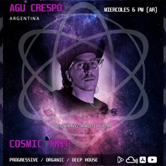 Cosmic Trip #06 [BigBang Radio] - Agu Crespo