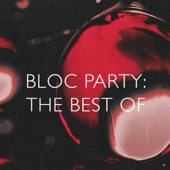 The Best of Bloc Party incl. Alpha Games, Traps