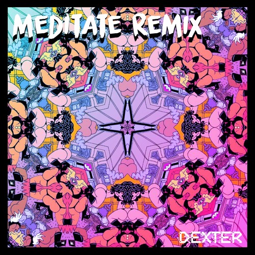 Meditate (D3XTR Remix)