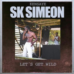 Let's Get Wild Ft. Kensaye (La Gorda Records)