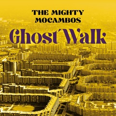 The Mighty Mocambos - Ghost Walk
