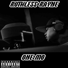 One Mo by Ruthless Rayne