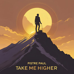 PISTRE PAUL - Take Me Higher