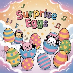 Surprise Eggs