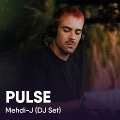 PULSE Sessions // 001: Mehdi-J