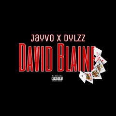 Jayvo X Dylzz | David Blaine | Official Audio