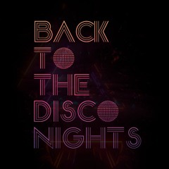 BACK TO THE DISCO NIGHTS