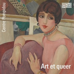 Art et queer - Un podcast, une œuvre