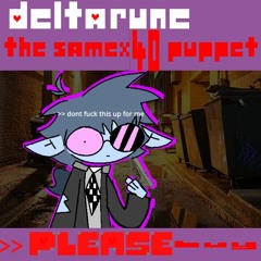 >> PLEASE BUY | Deltarune: The Samex40 Puppet